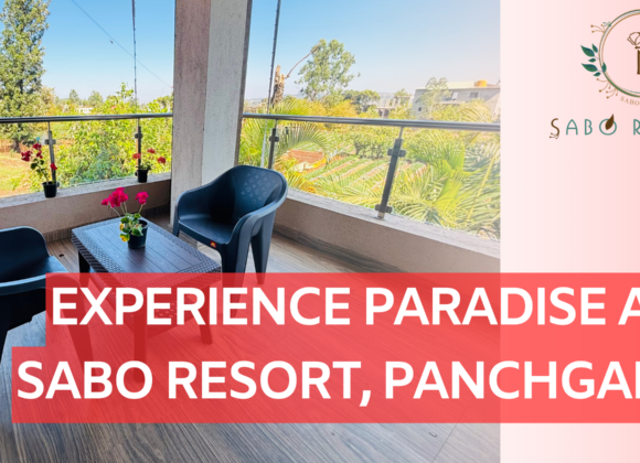 Experience Paradise Delights of Sabo Resort Panchgani